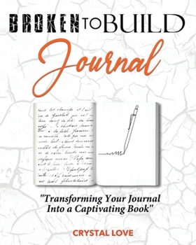 Paperback Broken to Build Journal: Transforming Your Journal Into a Captivating Book