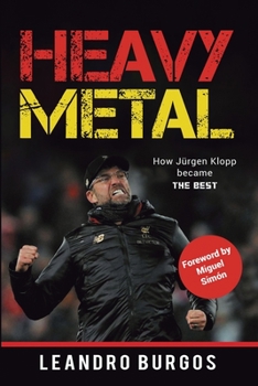 Paperback Heavy Metal: How Jürgen Klopp became The Best Book