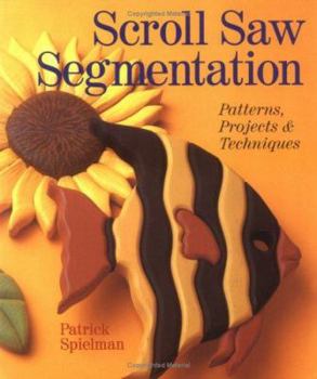 Paperback Scroll Saw Segmentation: Patterns, Projects & Techniques Book
