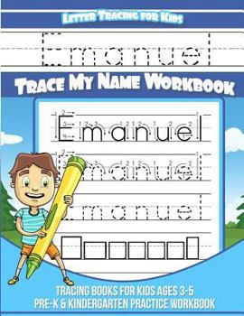 Paperback Emanuel Letter Tracing for Kids Trace my Name Workbook: Tracing Books for Kids ages 3 - 5 Pre-K & Kindergarten Practice Workbook Book