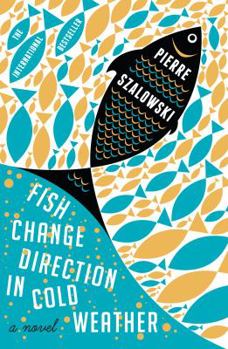 Paperback Fish Change Direction in Cold Weather: A Skoda-Powered Cricket Tour Through Eastern Europe Book