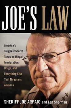 Hardcover Joe's Law: America's Toughest Sheriff Takes on Illegal Immigration, Drugs and Everything Else That Threatens America Book