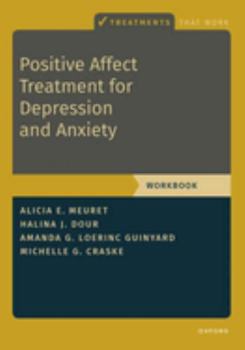 Paperback Positive Affect Treatment for Depression and Anxiety: Workbook Book
