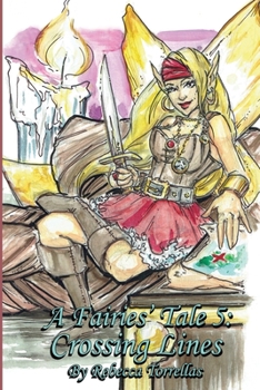 Paperback A Fairies' Tale: Crossing Lines: Sometimes the right thing to do is to break the rules. Book