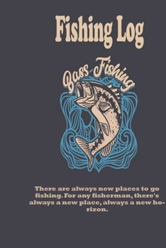 Paperback There are always new places to go fishing. For any fisherman, there's always a new place, always a new horizon.: Fishing Log: Blank Lined Journal Note Book