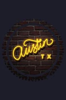 Austin TX: Blank Lined Journal to Write in - Ruled Writing Notebook