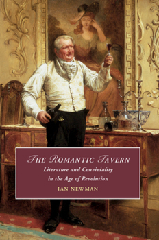 Paperback The Romantic Tavern: Literature and Conviviality in the Age of Revolution Book