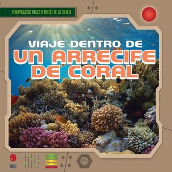 Library Binding Viaje Dentro de Un Arrecife de Coral (a Trip Through a Coral Reef) [Spanish] Book