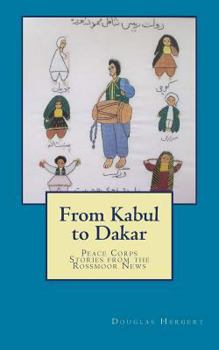 Paperback From Kabul to Dakar: Peace Corps Stories from the Rossmoor News Book