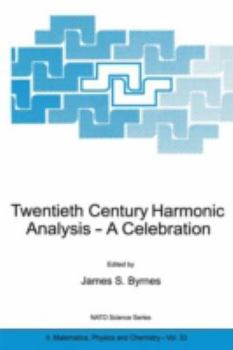 Hardcover Twentieth Century Harmonic Analysis: A Celebration Book