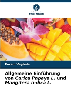 Paperback Allgemeine Einführung von Carica Papaya L. und Mangifera Indica L. [German] Book