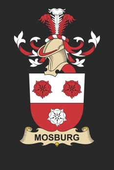 Paperback Mosburg: Mosburg Coat of Arms and Family Crest Notebook Journal (6 x 9 - 100 pages) Book