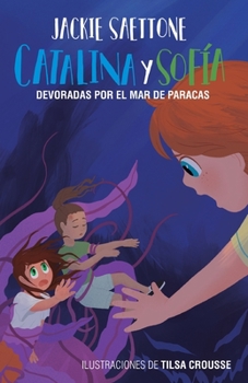 Catalina y Sofía Devoradas por el Mar de Paracas: Una aventura al fondo del mar - Book #5 of the Catalina y Sofia