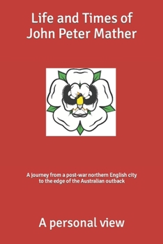 Paperback Life and Times of John Peter Mather: A personal view Book