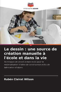 Paperback Le dessin: une source de création manuelle à l'école et dans la vie [French] Book