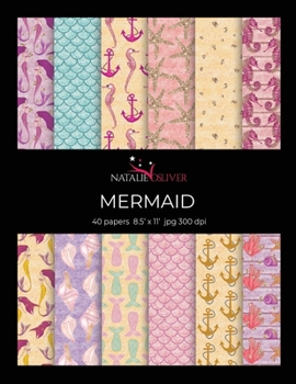 Paperback Mermaid: Scrapbooking, Design and Craft Paper, 40 sheets, 12 designs, size 8.5 "x 11", from Natalie Osliver Book