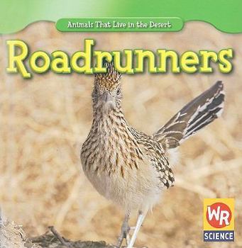 Roadrunners - Book  of the Animals That Live in the Desert