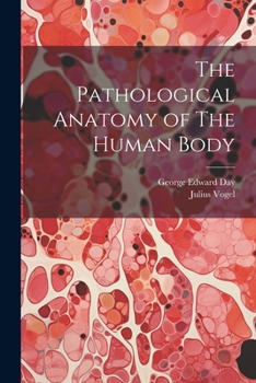 Paperback The Pathological Anatomy of The Human Body Book