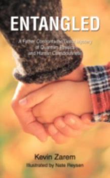 Paperback Entangled: A Father Confronts the Great Mystery of Quantum Physics and Human Consciousness Book
