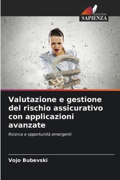 Paperback Valutazione e gestione del rischio assicurativo con applicazioni avanzate [Italian] Book