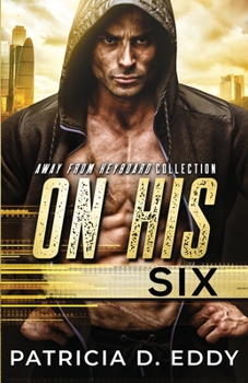 Paperback On His Six: An Away From Keyboard Romantic Suspense Standalone Book