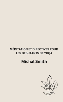 Paperback Méditation Et Directives Pour Les Débutants de Yoqa [French] Book