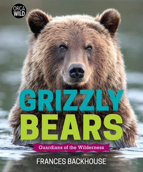 Hardcover Grizzly Bears: Guardians of the Wilderness Book