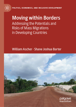Hardcover Moving Within Borders: Addressing the Potentials and Risks of Mass Migrations in Developing Countries Book