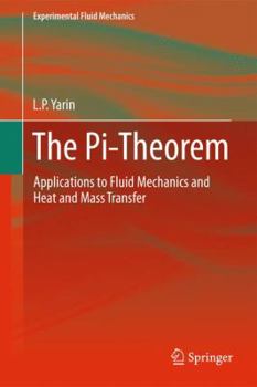 Hardcover The Pi-Theorem: Applications to Fluid Mechanics and Heat and Mass Transfer Book