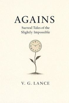 Paperback Agains: Surreal Tales of the Slightly Impossible Book
