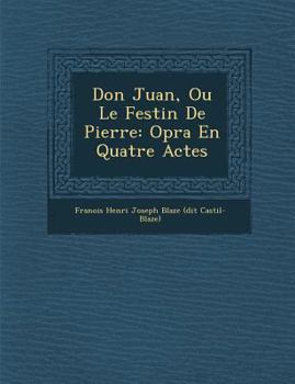 Paperback Don Juan, Ou Le Festin de Pierre: Op Ra En Quatre Actes [French] Book