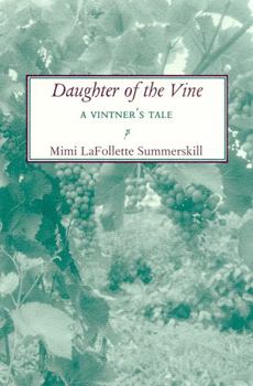 Paperback Daughter of the Vine: A Vintner's Tale Book