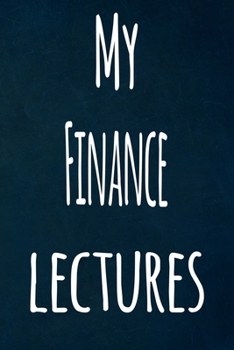 Paperback My Finance Lectures: The perfect gift for the student in your life - unique record keeper! Book