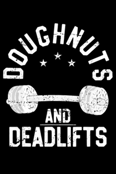 Doughnuts And Deadlifts: Donut Workout Notebookjournal college ruled for Doughnut Lovers | Food Pun | Gift for Sprinkled Donuts & Cupcakes Girls | 100 Ruled Lined Pages (6x9 inches)