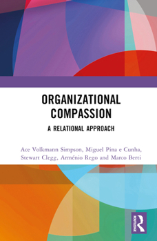 Hardcover Organizational Compassion: A Relational Approach Book