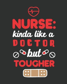 Paperback Nurse: Kinda Like a Doctor But Tougher: Daily Planner - Nurse Daily Planner - Great Gift for Nurse Book