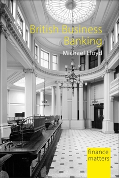 Hardcover British Business Banking: The Failure of Finance Provision for SMEs Book