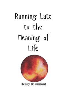 Paperback Running Late to the Meaning of Life Book
