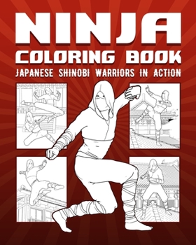 Paperback Ninja Coloring Book: Japanese Shinobi Warriors In Action Book