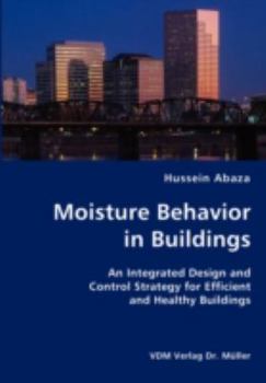 Paperback Moisture Behavior in Buildings- An Integrated Design and Control Strategy for Efficient and Healthy Buildings Book