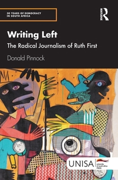 Hardcover Writing Left: The Radical Journalism of Ruth First Book