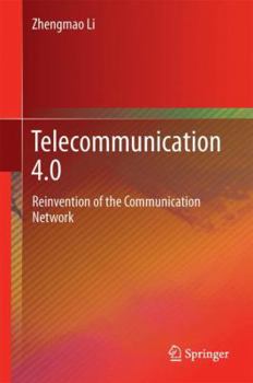 Hardcover Telecommunication 4.0: Reinvention of the Communication Network Book