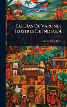 Hardcover ElegÃ-as De Varones Ilustres De Indias, 4 [Spanish] Book