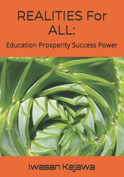 REALITIES For ALL:: Education Prosperity Success Power