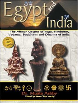 Paperback Egypt and India: Ancient Egyptian Religion and The Origins of Hinduism, Vedanta, Yoga, Buddhism and Dharma of India Book