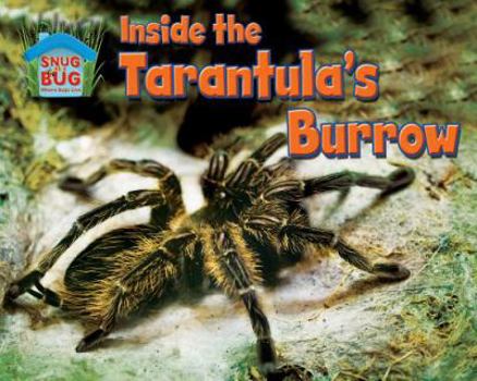 Inside the Tarantula's Burrow - Book  of the Snug as a Bug: Where Bugs Live