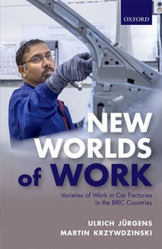 Hardcover New Worlds of Work: Varieties of Work in Car Factories in the Bric Countries Book