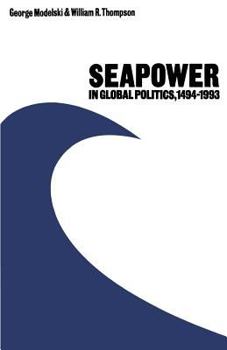 Paperback Seapower in Global Politics, 1494-1993 Book
