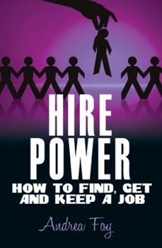 Paperback Hire Power - How to Find, Get and Keep a Job Book