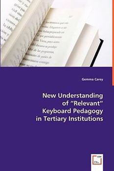 Paperback New Understanding of "Relevant" Keyboard Pedagogy in Tertiary Institutions Book